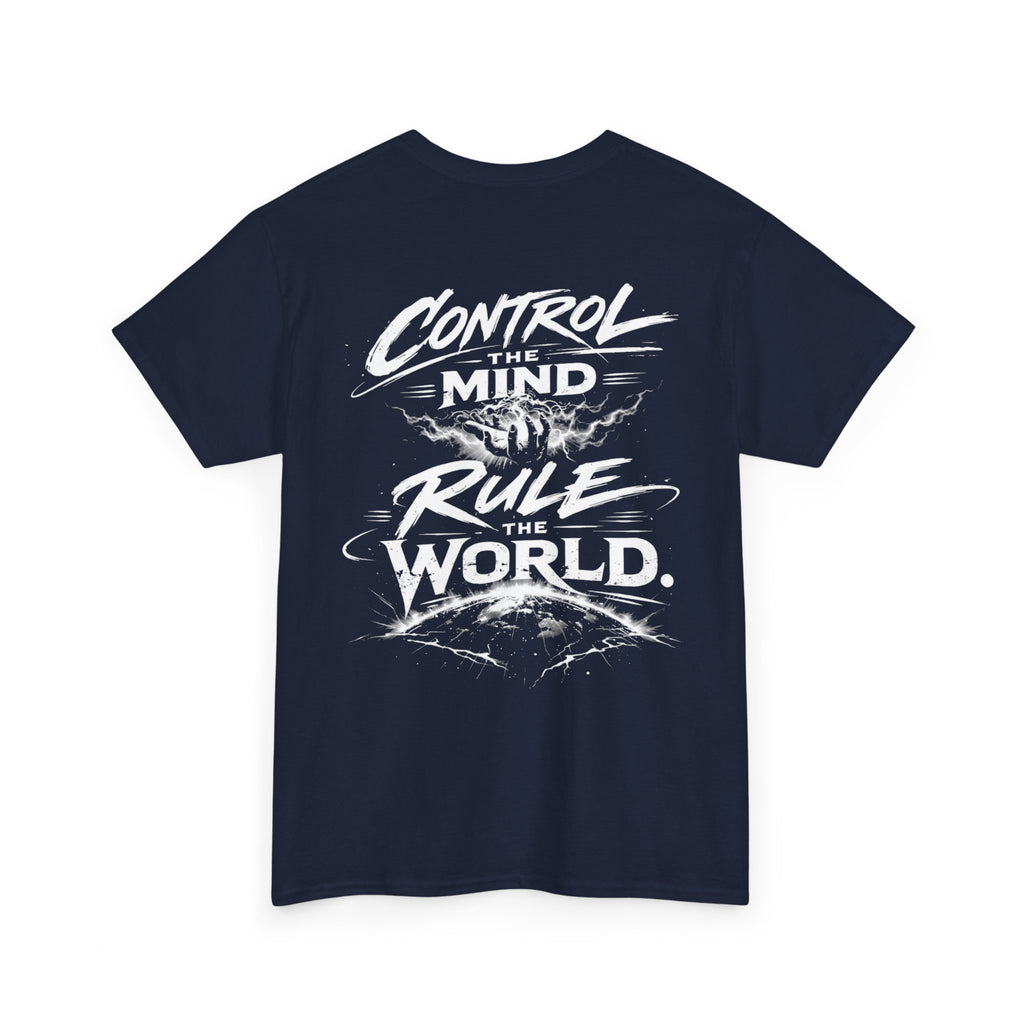 SATURDAY MOTIVATION - "Control the Mind. Rule the World" T-Shirt
