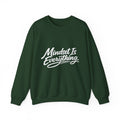 WEDNESDAY MOTIVATION - "Mindset Is Everything" Crewneck Sweatshirt